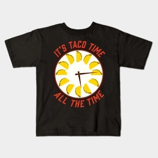 It's Taco Time All The Time - Taco O'Clock Kids T-Shirt